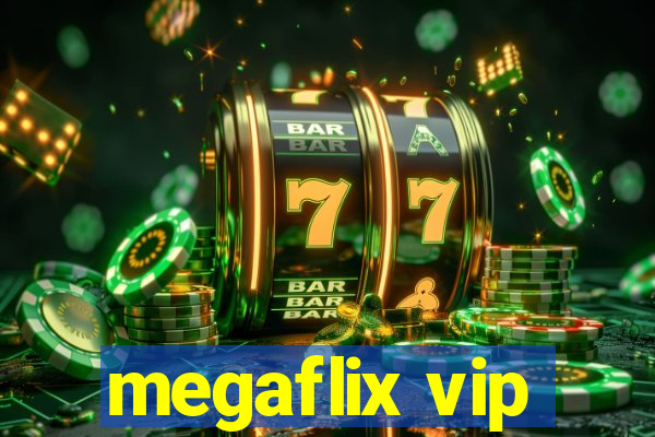 megaflix vip
